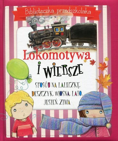 LOKOMOTYWA I WIERSZE. BIBLIOTECZKA PRZEDSZKOLAKA