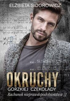 OKRUCHY GORZKIEJ CZEKOLADY. TOM 1. RACHUNEK