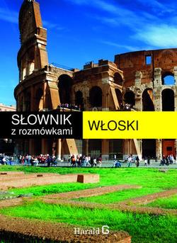 SŁOWNIK WŁOSKO-POLSKI, POLSKO-WŁOSKI Z ROZMÓWKAMI