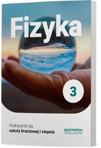 Fizyka 3. Podręcznik dla szkół branżowych I stopni