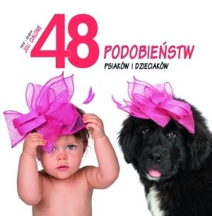48 PODOBIEŃSTW PSIAKÓW I DZIECIAKÓW