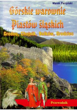 GÓRSKIE WAROWNIE PIASTÓW ŚLĄSKICH
