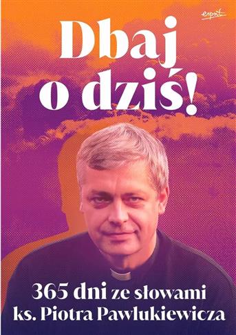 DBAJ O DZIŚ. KS. PAWLUKIEWICZ