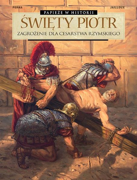 PAPIEŻE W HISTORII. ŚWIĘTY PIOTR. ZAGROŻENIE...