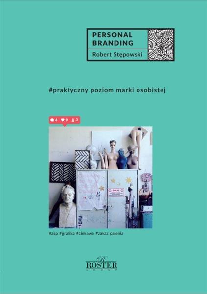 PERSONAL BRANDING. PRAKTYCZNY POZIOM MARKI OSOBIST