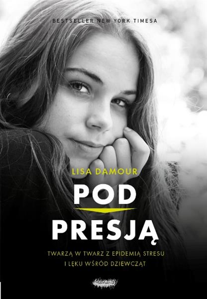 POD PRESJĄ.TWARZĄ W TWARZ Z EPIDEMIĄ STRESU I LĘKU