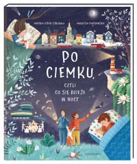 PO CIEMKU, CZYLI CO SIĘ DZIEJE W NOCY