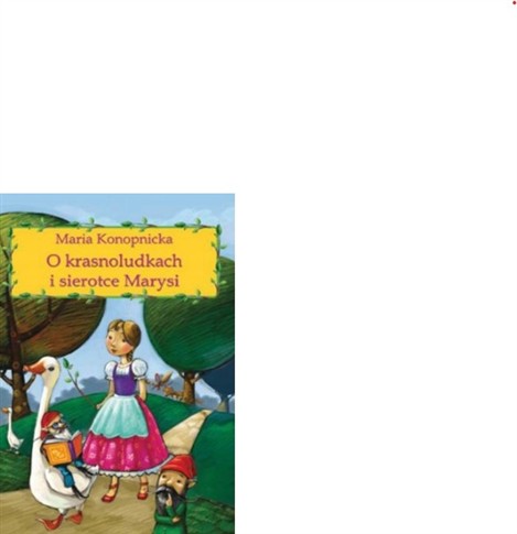 O KRASNOLUDKACH I SIEROTCE MARYSI