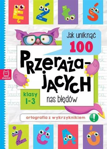 JAK UNIKNĄĆ 100 PRZERAŻAJĄCYCH NAS BŁĘDÓW