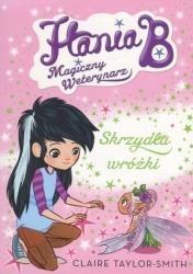 HANIA B MAGICZNY WETERYNARZ SKRZYDŁA WRÓŻKI
