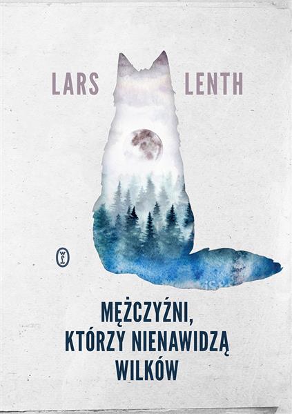 MĘŻCZYŹNI, KTÓRZY NIENAWIDZĄ WILKÓW