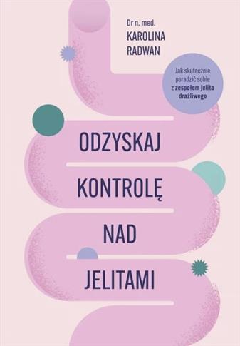 Odzyskaj kontrolę nad jelitami. Jak skutecznie...