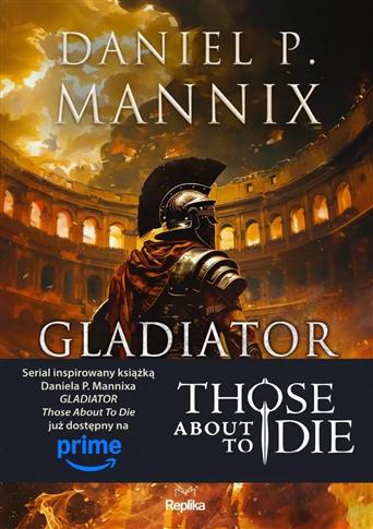 GLADIATOR. THOSE ABOUT TO DIE