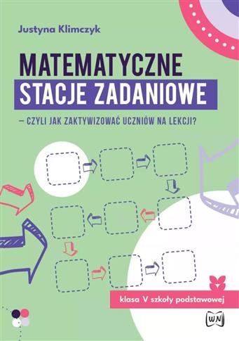 MATEMATYCZNE STACJE ZADANIOWE. KLASA V – CZYLI JAK