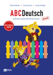 ABCDeutsch AKTUELL. Podręcznik do języka niemieckiego dla klasy 1 szkoły podstawowej