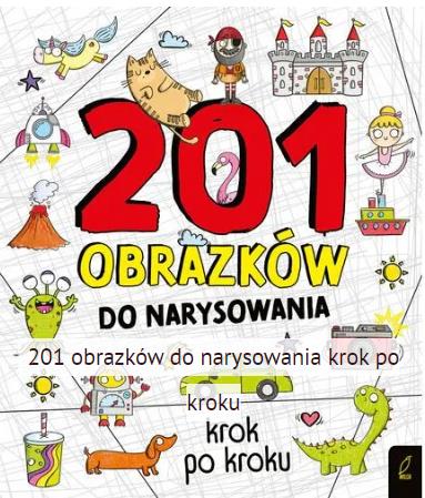 201 OBRAZKÓW DO NARYSOWANIA KROK PO KROKU