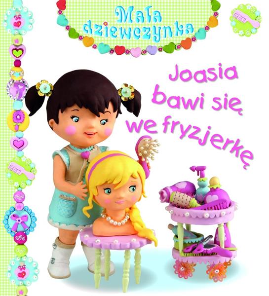 JOASIA BAWI SIĘ WE FRYZJERKĘ