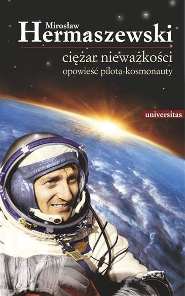 CIĘŻAR NIEWAŻKOŚCI. OPOWIEŚĆ PILOTA-KOSMONAUTY