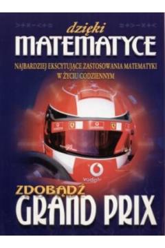 DZIĘKI MATEMATYCE ZDOBĄDŹ GRAND PRIX