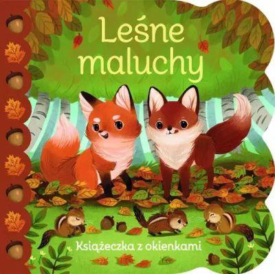 LEŚNE MALUCHY. KSIĄŻECZKA Z OKIENKAMI