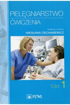 PIELĘGNIARSTWO ĆWICZENIA TOM 1