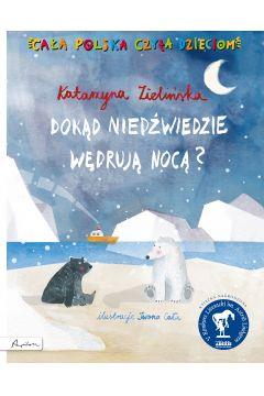 CAŁA POLSKA CZYTA DZIECIOM. DOKĄD NIEDŹWIEDZIE WĘD