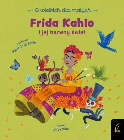 O wielkich dla małych. Frida Kahlo i jej barwny św