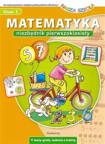 Nasza Szkoła. Klasa 1. Matematyka. Niezbędnik