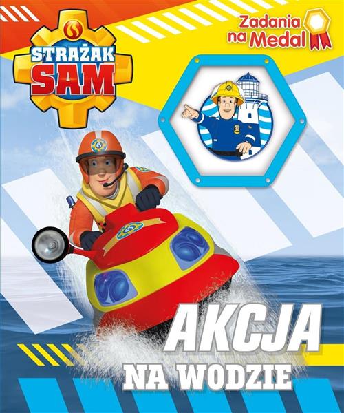 STRAŻAK SAM. ZADANIA NA MEDAL. AKCJA NA WODZIE