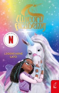 Legendarne lato. AUnicorn Academy