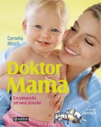 DOKTOR MAMA ENC ZDROWIA DZIECKA PUBLICAT