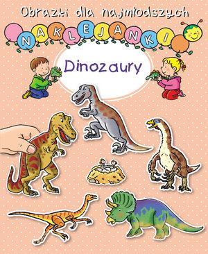 DINOZAURY. OBRAZKI DLA NAJMŁODSZYCH. NAKLEJANKI