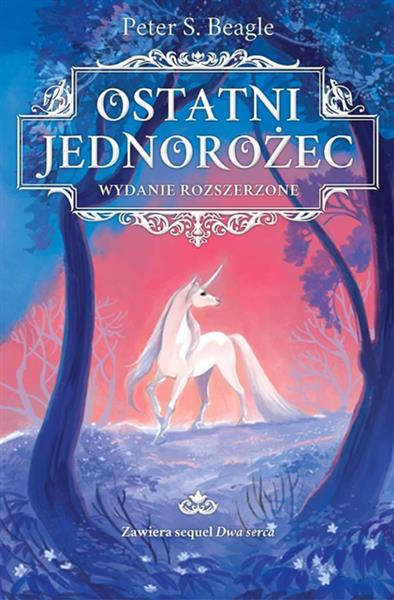 OSTATNI JEDNOROŻEC. WYDANIE ROZSZERZONE
