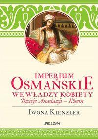 IMPERIUM OSMAŃSKIE WE WŁADZY KOBIET DZIEJE