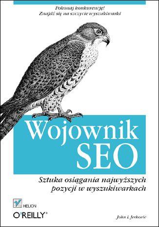WOJOWNIK SEO. SZTUKA OSIĄGANIA NAJWYŻSZYCH POZYCJI