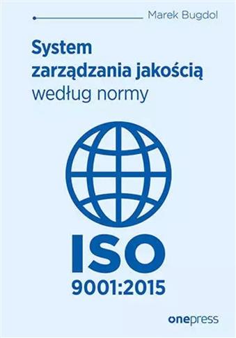 SYSTEM ZARZĄDZANIA JAKOŚCIĄ WEDŁUG NORMY ISO