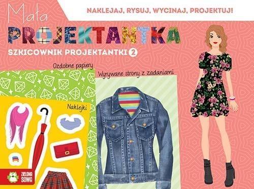 MAŁA PROJEKTANTKA. SZKICOWNIK PROJEKTANTKI 2