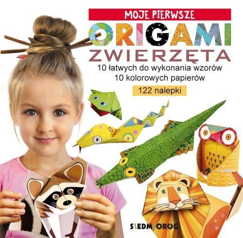 MOJE PIERWSZE ORIGAMI. ZWIERZĘTA