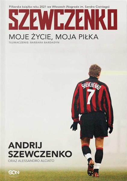 SZEWCZENKO. MOJE ŻYCIE, MOJA PIŁKA