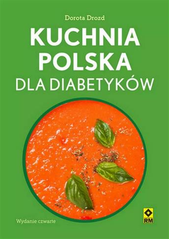 KUCHNIA POLSKA DLA DIABETYKÓW WYD. 2024