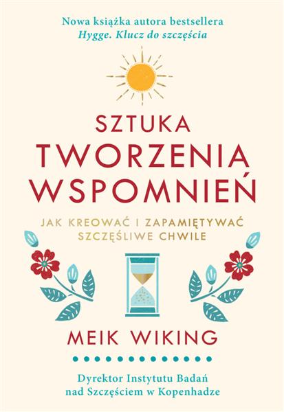 SZTUKA TWORZENIA WSPOMNIEŃ