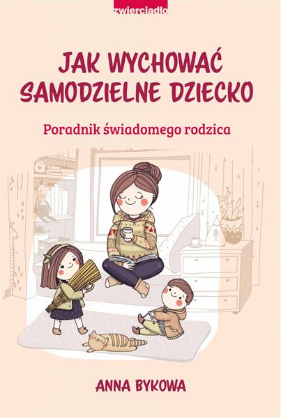 JAK WYCHOWAĆ SAMODZIELNIE DZIECKO