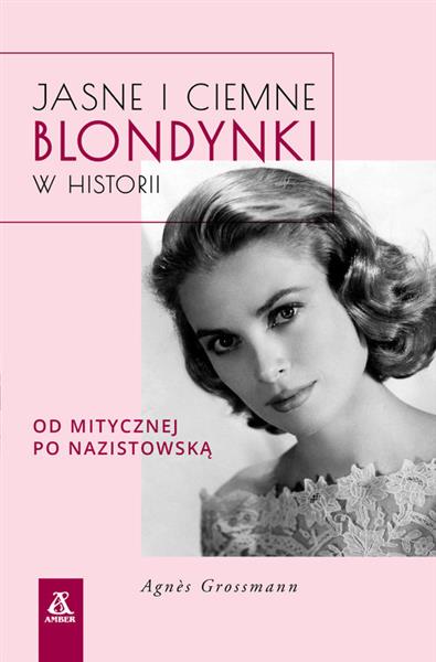 JASNE I CIEMNE BLONDYNKI W HISTORII. OD MITY?