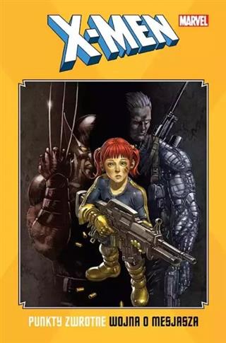 X-Men. Punkty zwrotne. Wojna o mesjasza