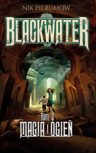 BLACKWATER. TOM 2. MAGIA I OGIEŃ