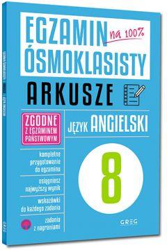 EGZAMIN ÓSMOKLASISTY - ARKUSZE. JĘZYK ANGIELSKI