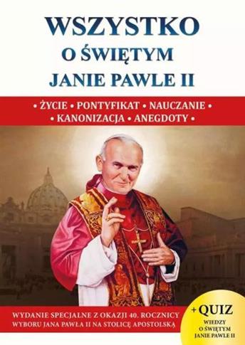 WSZYSTKO O ŚWIĘTYM JANIE PAWLE II