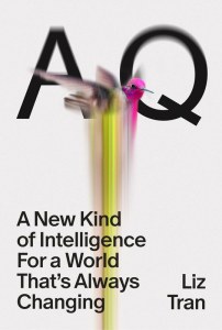 AQ. A New Kind of Intelligence for a World that's Always Changing