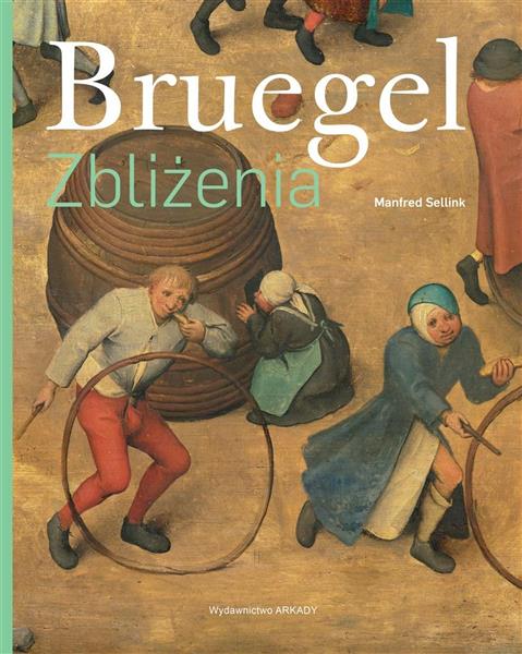 BRUEGEL. ZBLIŻENIA