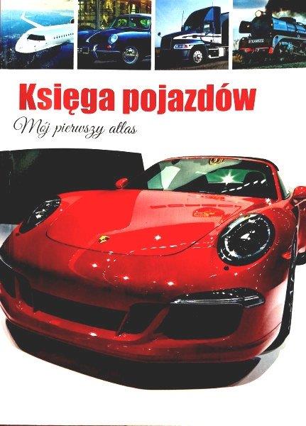 KSIĘGA POJAZDÓW. MÓJ PIERWSZY ATLAS
